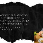 La revocación del mandato: entre eldeterioro de las instituciones y lailusión de la democracia representativa.