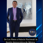 De Los Pinos a Palacio Nacional: la ilusión democrática de México.