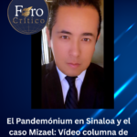 Videocolumna: El Pandemónium en Sinaloa y el caso Mizael.