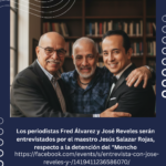 Los periodistas Fred Álvarez y José Reveles serán entrevistados por el maestro Jesús Salazar Rojas, respecto a la detención del “Mencho